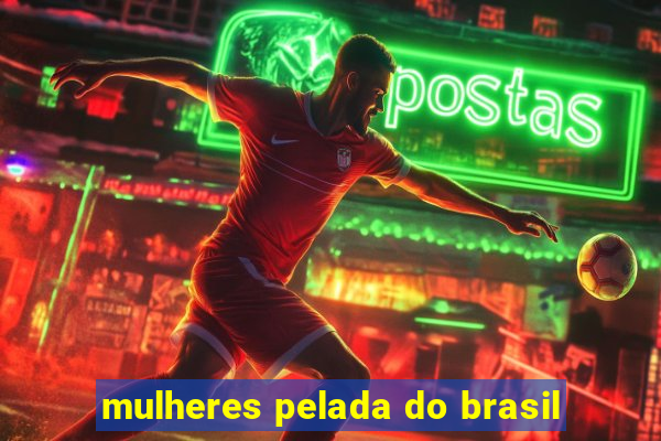 mulheres pelada do brasil